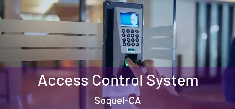  Access Control System Soquel-CA