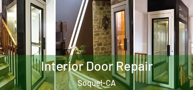  Interior Door Repair Soquel-CA